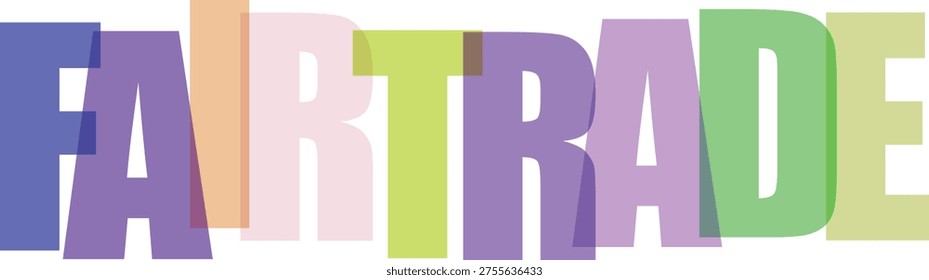 The word FAIRTRADE is displayed in large, overlapping, translucent letters of various colors against a white background.