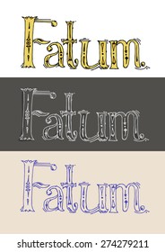 Word Fatum. Three variants. Vector illustration.