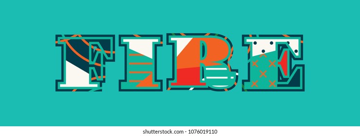 The word FIRE concept written in colorful abstract typography. Vector EPS 10 available.