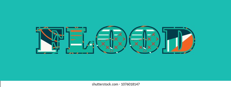 The word FLOOD concept written in colorful abstract typography. Vector EPS 10 available.