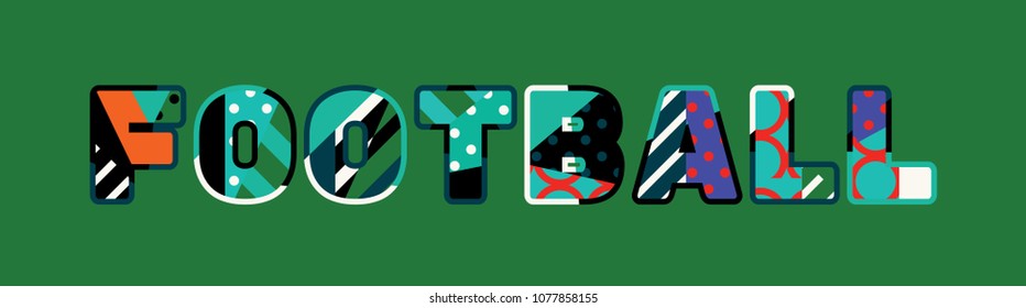 The word FOOTBALL concept written in colorful abstract typography. Vector EPS 10 available.