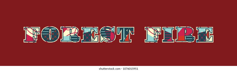 The word FOREST FIRE concept written in colorful abstract typography. Vector EPS 10 available.