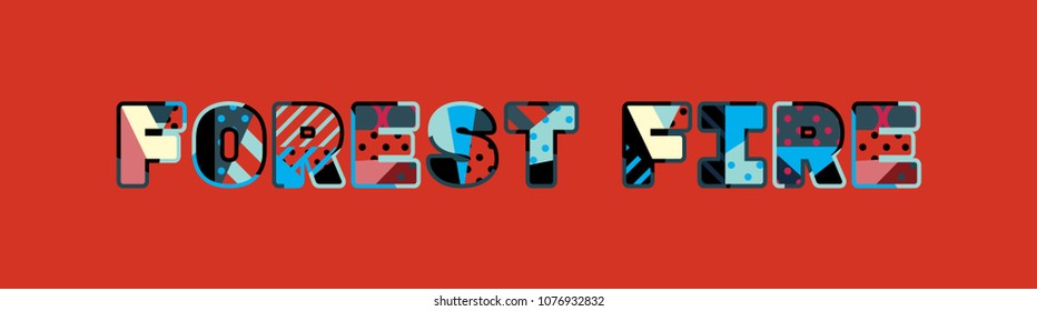 The word FOREST FIRE concept written in colorful abstract typography. Vector EPS 10 available.