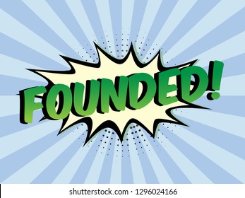 The Word Founded on speech bubbles with sunshine background. Illustration in Comic style about Motivation business.

