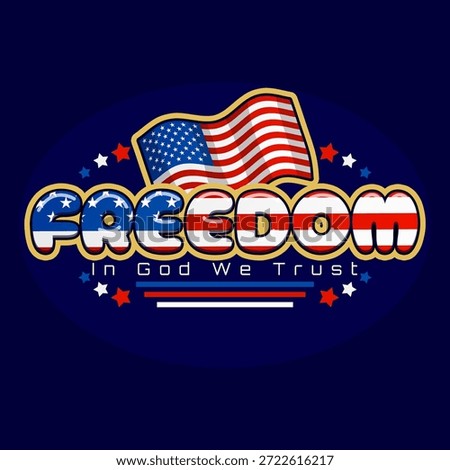 The word "FREEDOM" is written in large, bubble-style 3D letters, filled with the stars and stripes of the American flag. Perfect for a t-shirt design. National Freedom Day, February 1st.