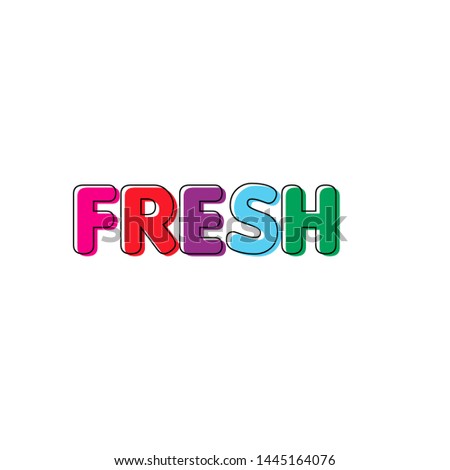 The word Fresh. banner with text colored rainbow.Fresh word concept
