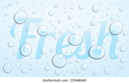 The word Fresh with water droplets which distort the word beneath. This file is EPS10. It uses transparency, gradient mesh and clipping masks. 