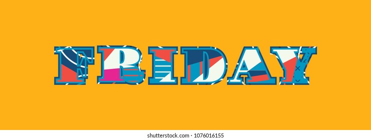 The word FRIDAY concept written in colorful abstract typography. Vector EPS 10 available.