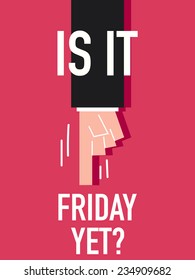 Word IS IT FRIDAY YET