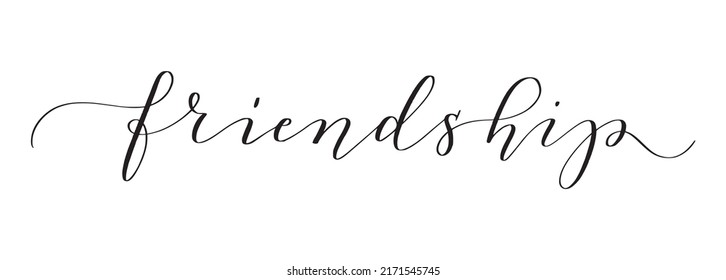 Word friendship written in cute modern calligraphy. Motivation inspiration quote to put on pictures