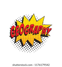 word geography in colorful retro comic speech bubble with halftone dotted shadow on white background