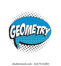 word geometry in retro colorful comic speech bubble with halftone dotted shadow on white background. easy to edit and costomize vector illustration. eps10