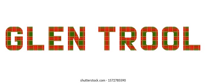 The word "Glen Trool" composed of letters from Glen Trool tartan.