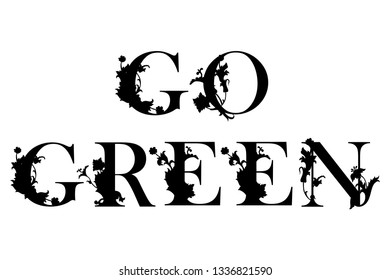 Word Go Green with flourish pattern. Floral decor.  Template for cutting and wood carving. Laser cut. Paper cut. Vector illustration