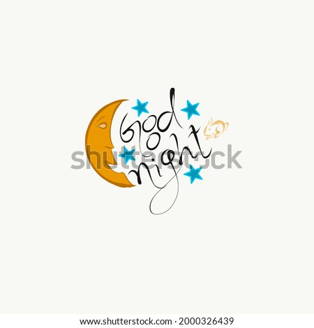 the word 'good night' with the smiling moon and blue stars.suitable for greeting cards,leaflats,banners and children wears. 