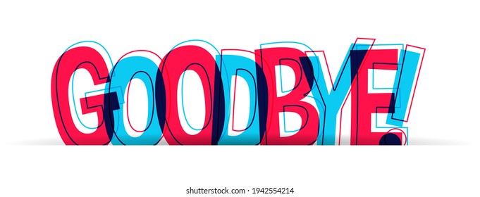 The word ''Goodbye'' isolated on a white background. Creative banner with red-blue overlapped letters. Vector illustration.