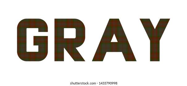 The word "Gray" composed of letters from Gray tartan. 