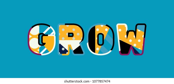 The word GROW concept written in colorful abstract typography. Vector EPS 10 available.