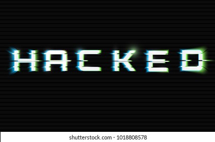 Word Hacked. Glitched. Vector Illustration. Cyber Crime Concept. Abstract Digital Background	

