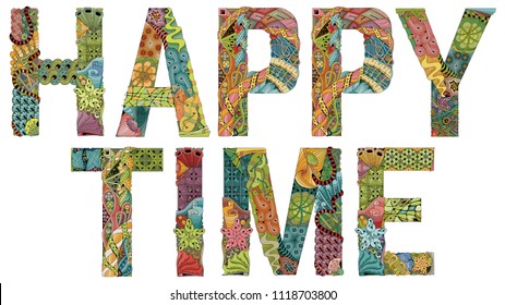 Word HAPPY TIME. Vector decorative zentangle object