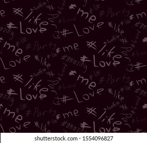 Word hashtags on black, burgundy background  pattern. for printing on clothes, in the interior, background for the site, business cards. popular. vector. it is written:me, party, love, like