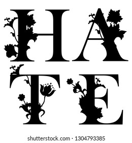 Word Hate with flourish pattern. Floral decor. Template for cutting and wood carving. Laser cut. Paper cut. Flower capital letter. Vector illustration. 