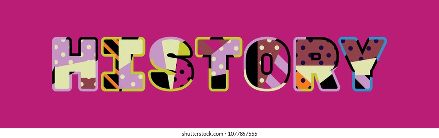 The word HISTORY concept written in colorful abstract typography. Vector EPS 10 available.