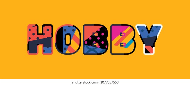 The word HOBBY concept written in colorful abstract typography. Vector EPS 10 available.