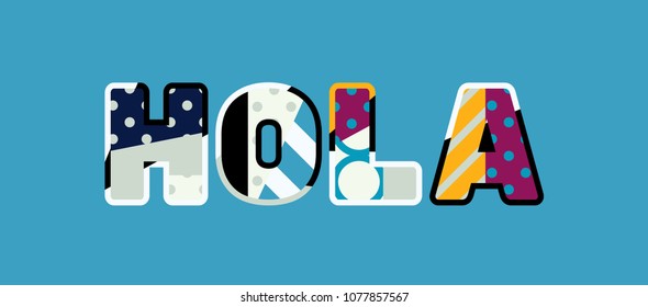 The word HOLA concept written in colorful abstract typography. Vector EPS 10 available.