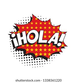 word 'hola' (hello in spanish) in retro comic speech bubble with halftone dotted shadow on white background. vector vintage pop art illustration easy to edit and customize. eps 10