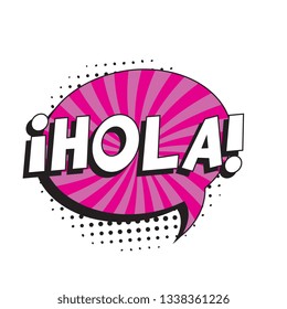 word 'hola' (hello in spanish) in retro comic speech bubble with halftone dotted shadow on white background. vector vintage pop art illustration easy to edit and customize. eps 10