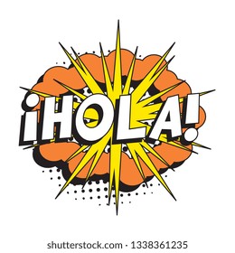 word 'hola' (hello in spanish) in retro comic speech bubble with halftone dotted shadow on white background. vector vintage pop art illustration easy to edit and customize. eps 10