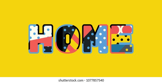 The word HOME concept written in colorful abstract typography. Vector EPS 10 available.