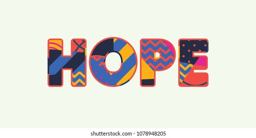 The Word HOPE Concept Written In Colorful Abstract Typography. Vector EPS 10 Available.