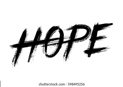 Word Hope. Grunge Brush Strokes lettering. Distress texture design element for t-shirt, hoodie, greeting card print. Painted vector letters.