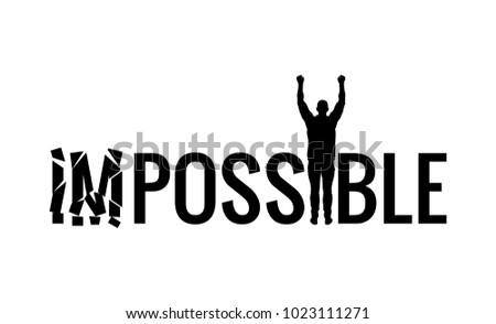 Word impossible to possible. Motivation illustration