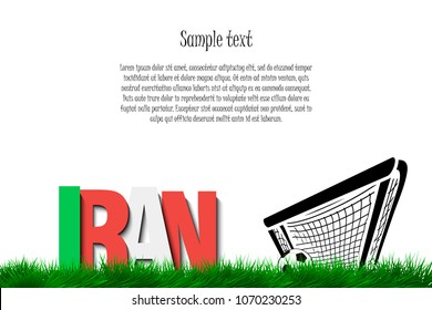 Word Iran and soccer ball in the gate on the grass. Vector illustration