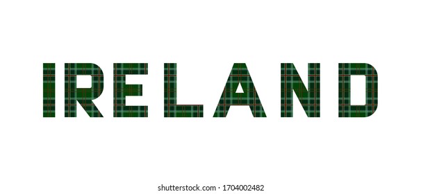 The word "Ireland" composed of letters from Ireland tartan.