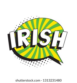 word 'irish' in retro comic speech bubble with halftone dotted shadow on white background. saint patrick's day vector template design illustration