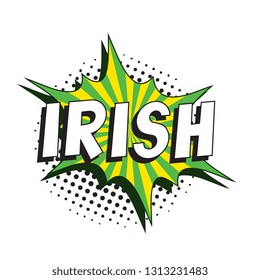 word 'irish' in retro comic speech bubble with halftone dotted shadow on white background. saint patrick's day vector template design illustration