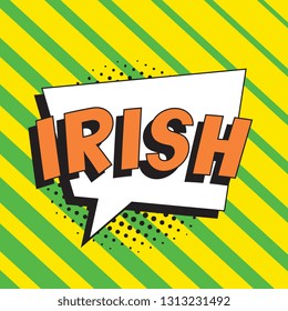 word 'irish' in retro comic speech bubble with halftone dotted shadow on white background. saint patrick's day vector template design illustration