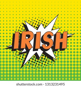 word 'irish' in retro comic speech bubble with halftone dotted shadow on white background. saint patrick's day vector template design illustration