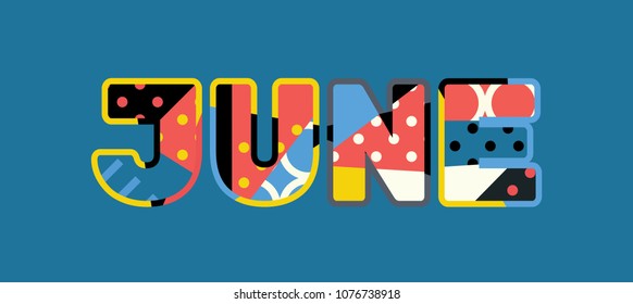 The word JUNE concept written in colorful abstract typography. Vector EPS 10 available.