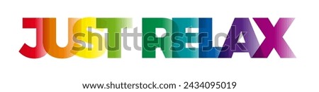 The word Just relax. Vector banner with the text colored rainbow.