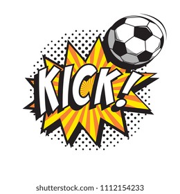 word kick and soccer ball in vintage comic style on white background