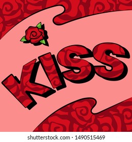 The word kiss on a pink background filled with red roses. Romantic inscription. Vector illustration