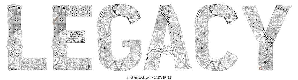 Word LEGACY for coloring. Vector decorative zentangle object