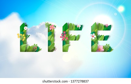 The word Life of flowers and leaves against the blue sky, the sun and clouds