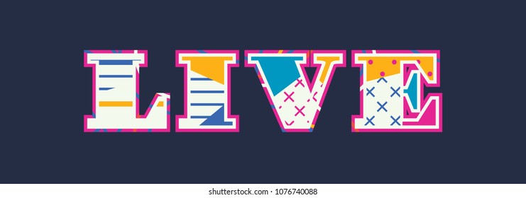 The word LIVE concept written in colorful abstract typography. Vector EPS 10 available.