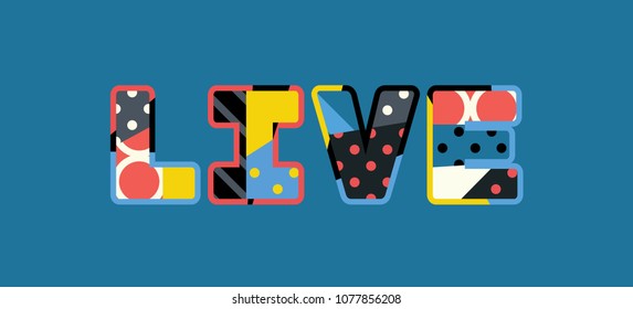 The word LIVE concept written in colorful abstract typography. Vector EPS 10 available.